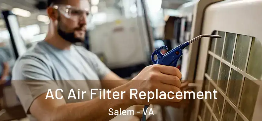 AC Air Filter Replacement Salem - VA