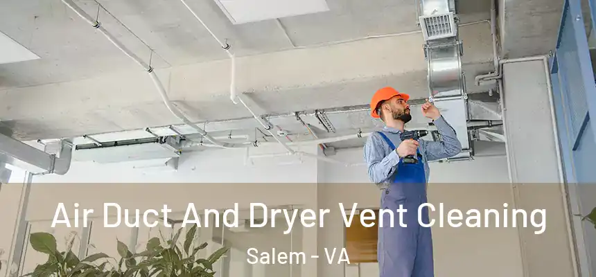  Air Duct And Dryer Vent Cleaning Salem - VA
