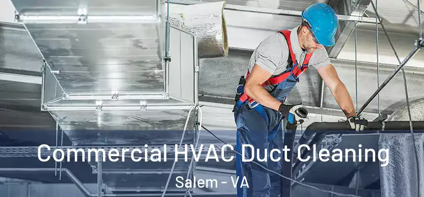Commercial HVAC Duct Cleaning Salem - VA