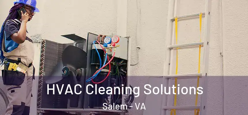  HVAC Cleaning Solutions Salem - VA