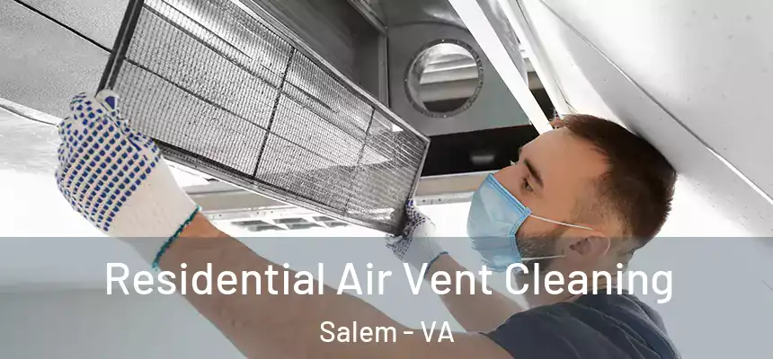 Residential Air Vent Cleaning Salem - VA